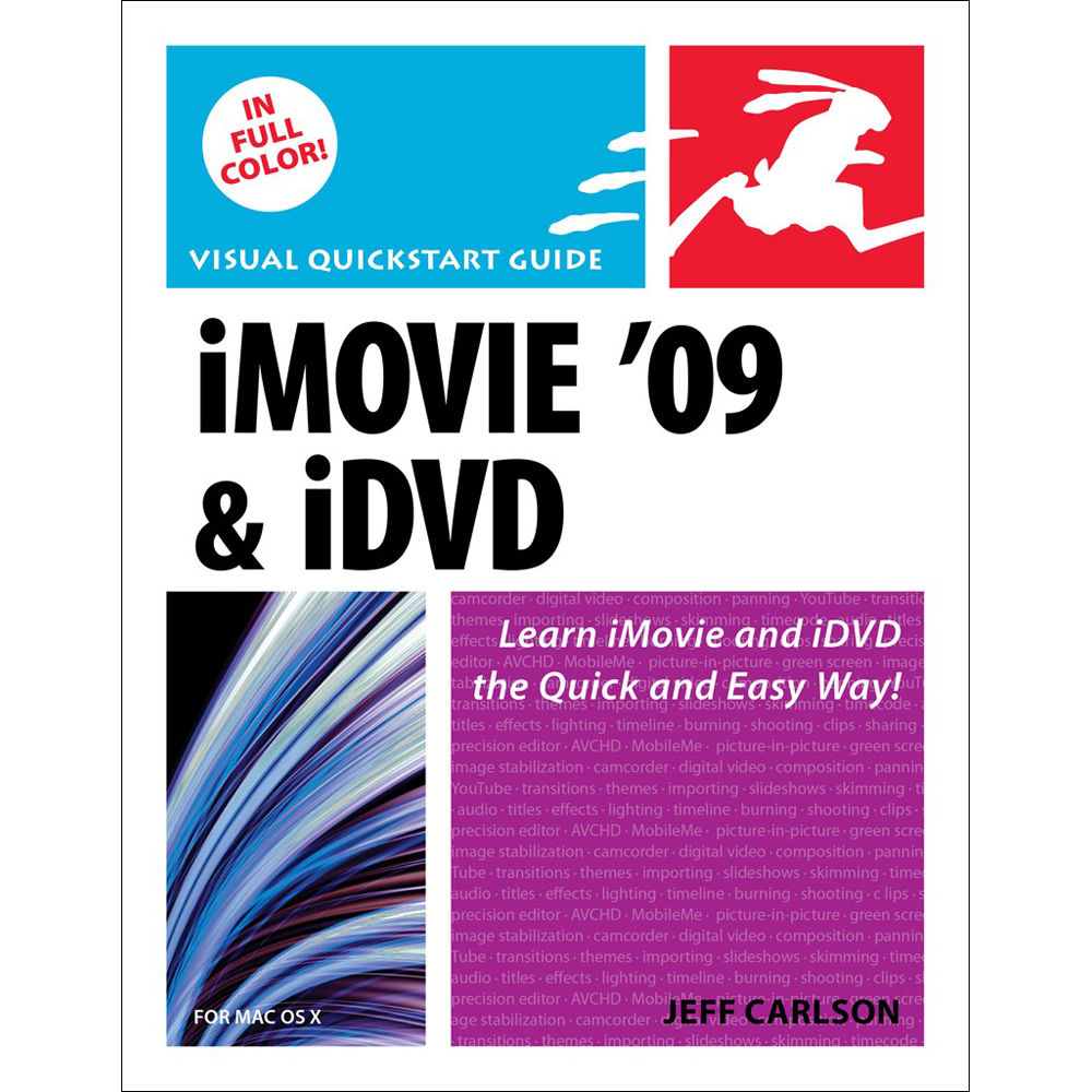 Guía Rápida Visual de iMovie 09 e iDVD para Mac OS X: Crea Películas Impactantes - 272 Páginas por J