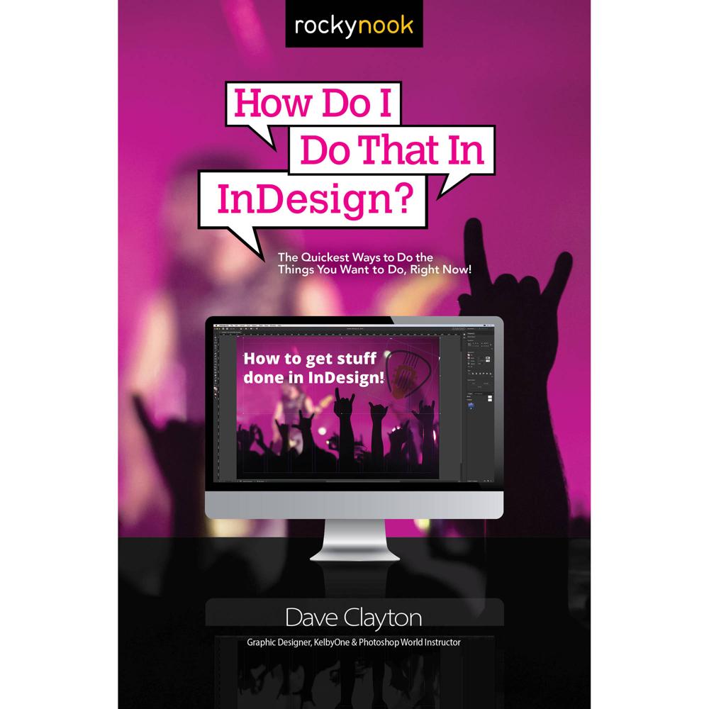 Dave Clayton: ¿Cómo Hago Eso en InDesign? - Tapa Blanda, 264 Páginas, Publicado en Mayo de 2019