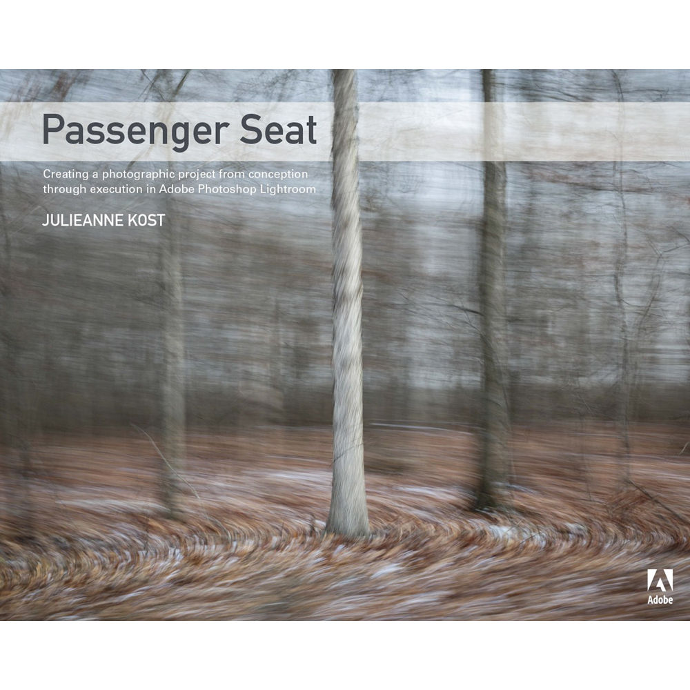 Adobe Press Book: Asiento del Pasajero: Creando un Proyecto Fotográfico desde la Concepción hasta la