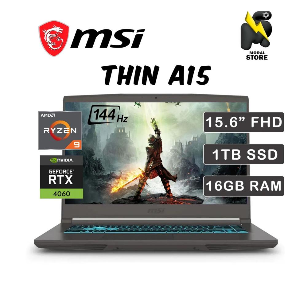 LAPTOP MSI THIN A15 AI B8VF 270US AMD RYZEN 9 -8945HS  DISCO 1.0 TB SSD  RAM 16 GB N-VIDIA RTX 4060