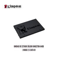 UNIDAD DE ESTADO SOLIDO KINGSTON A400 240GB 2.5 SATA III