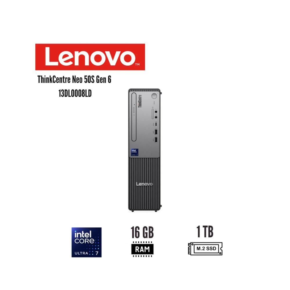 DESKTOP LENOVO THINKCENTRE NEO 50S GEN 6 13DL0008LD INTEL CORE ULTRA 7 265 16GB DDR5 1TB SSD