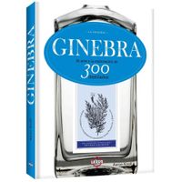 Ginebra El Arte y la Elaboración de 300 Destilados